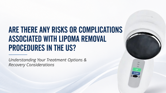 Are There Any Risks or Complications Associated With Lipoma Removal Procedures in the US?